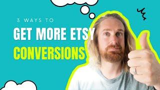 Raise Your Etsy Conversion Rate (Even After You Tried Everything Else)