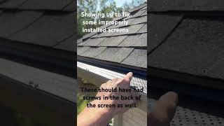 Improper installation of Gutter Screens