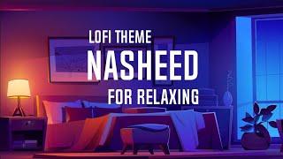 Nasheed For Studying, Sleeping and Relaxing with lofi theme