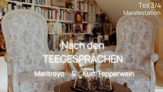 Nach den Teegesprächen 3/4:  Kurt Tepperwein & Maritreyo: Manifestation