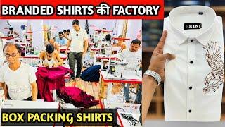 BRANDED SHIRTS की FACTORY 4000 वाली SHIRT भी FAIL है l Box Packing Shirts Manufacturer in delhi 