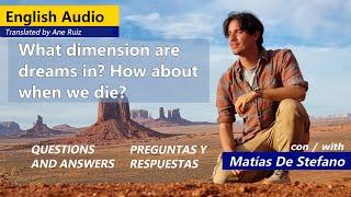 Matías De Stefano - What dimension are dreams in? How about when we die? - Voice: V Sandhu