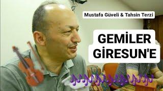 Gemiler Giresun'e Tahsin Terzi eşliğinde Mustafa Güveli