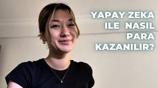 YAPAY ZEKA İLE NASIL PARA KAZANILIR?