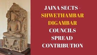 Jaina Sects, Shwethambara, Digambara, Councils, Spread, Contribution for UPSC IAS KPSC