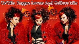 Ce'Cile Best of Reggae Lovers Rock And Culture Mix by Djeasy