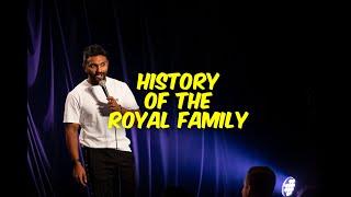 History of the Royal Family | Nazeem Hussain | Stand Up Comedy