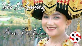 ACEM PATIKALA | ICHE BR GINTING | Cipt. SUDARTO SITEPU (OFFICIAL VIDEO)