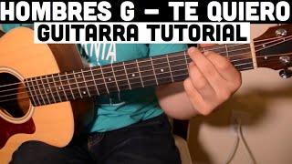 Te Quiero - Tutorial de Guitarra ( Hombres G ) Para Principiantes