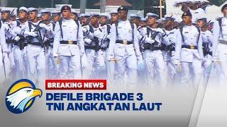 BREAKING NEWS - Defile Brigade 3 TNI Angkatan Laut, "Justru di Laut Kita Jaya"