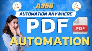 PDF Automation in Automation Anywhere A360 | A360 Tutorials | KT Sessions