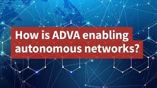 How is ADVA enabling autonomous networks?