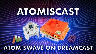 Atomiscast: Atomiswave on Dreamcast