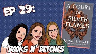 'A Court of Silver Flames' by Sarah J. Maas | Books N' Betches Ep: 29