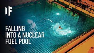 What If You Fell Into a Spent Nuclear Fuel Pool?