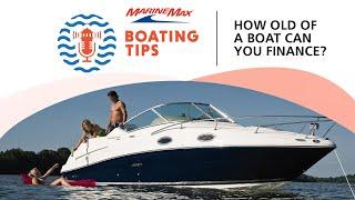 How Old of a Boat Can You Finance? | Boating Tips