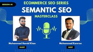 Part 2 - Semantic SEO Masterclass with Muhammad Hamid Khan