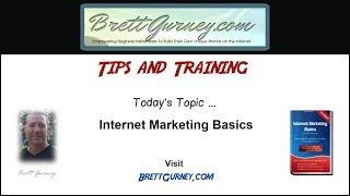 Internet Marketing Basics - Internet Marketing For Beginners - Brett Gurney