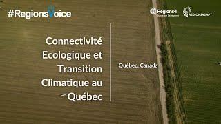 #RegionsVoice - Corridors Ecologiques, Quebec, Canada