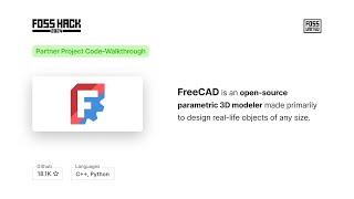 [FOSS Hack Partner Projects] Code Walkthrough for FreeCAD