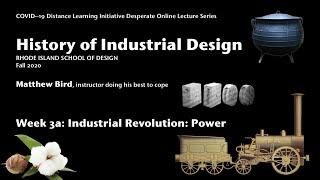 History of Industrial Design Week 3 Part 1: Industrial Revolution, Power