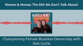 Championing Female Business Ownership with Deb Curtis