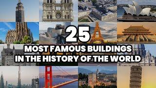 The 25 most FAMOUS BUILDINGS in the History of the World (2025)