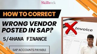 How To Correct Wrong Vendor Posted in SAP S4 HANA? | Accounts Payable | SAP FICO Interview Questions