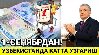 ТЕЗКОР! 1-СЕНТЯБРДАН УЗБЕКИСТАНДА КАТТА УЗГАРИШ УРА