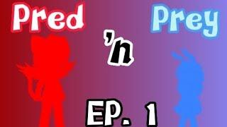 Pred 'n Prey [EP.1] | ️VORE ️ | (Canceled)