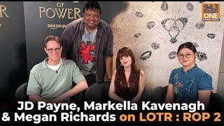 JD Payne, Markella Kavenagh & Megan Richards | Hrishi K |  LOTR : ROP 2