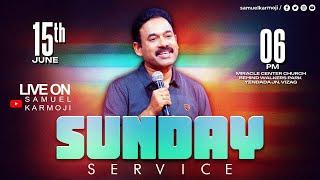 #sundayservice | #live | 6 P.M | Samuel Karmoji  || Miracle Center, Vizag || 15th June 2025