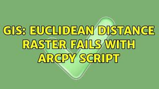 GIS: Euclidean distance raster fails with ArcPy script