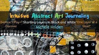 Intuitive Art Journaling - How to Blend Mixed Media Layers & Intuition Starting with Mark-making!