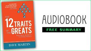 ⭐The 12 Traits of the Greats - Dave Martin - Free Audiobook