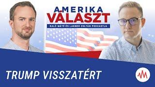 Amerika Választ 10. – Trump visszatért – Lakner Zoltán és Kaló Máté podcastja