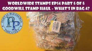 Worldwide Stamps Ep14 Part 5 of 5 - Goodwill Stamp Haul - What's In Bag 4?