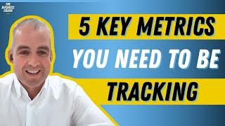 5 Numbers You Need To Track For Growth: Finding the Metrics That Lead to Growth w/ Steve Mullins