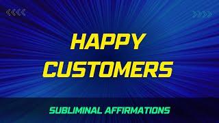 Happy Customers Subliminal