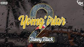 Bunny Black - Yomg'irlar 2 [ZERO MUSIC UZ]