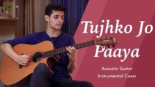 Tujhko Jo Paaya Acoustic Guitar Instrumental Cover by Radhit Arora | Mohit Chauhan