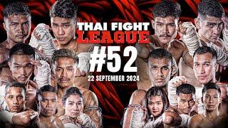 THAI FIGHT LEAGUE #52 [FULL] | ISUZU Thailand Championship | 22 September 2024