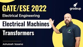 GATE & ESE 2023 | Electrical Engineering | Electrical Machines | Transformers | Ashutosh Saxena