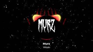 Murz - Weak (original version)