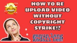 PAANO MAG RE UPLOAD NG VIDEO NG IBA WITHOUT COPYRIGHT STRIKE ??|| TAGALOG TUTORIAL 2020 ||