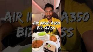 New Air India A350 Biz Class Food Experience! ️ ️ 