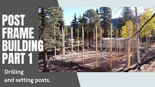 POST FRAME BUILDING//PART 1//DRILLING AND SETTING POSTS//