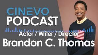 Cinevo Podcast - Brandon C. Thomas