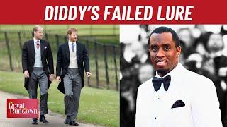 Diddy Desperately Tried Over 10 Times to Get Princes Harry and William to His Parties | Royal Family