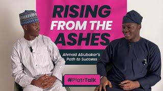 Rising from the Ashes: Ahmad Abubakar's Path to Success